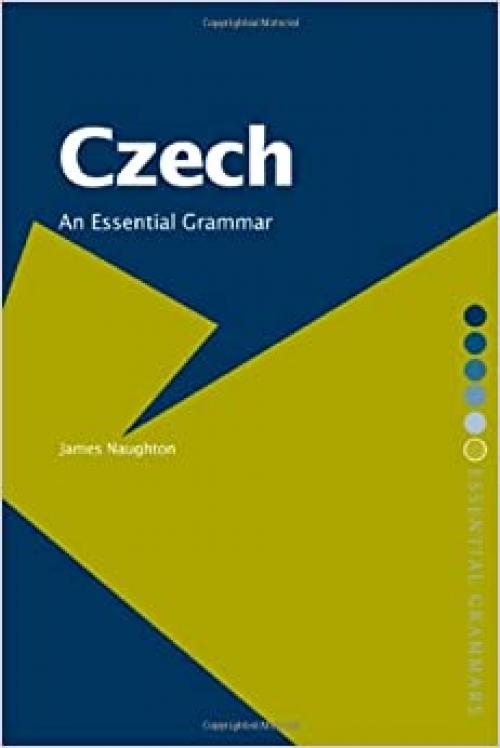  Czech: An Essential Grammar (Routledge Essential Grammars) 