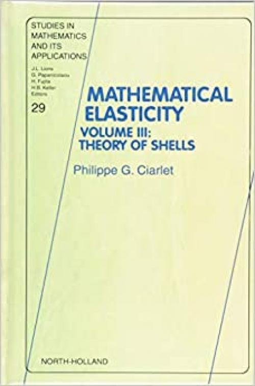  Theory of Shells (Volume 3) (Mathematical Elasticity, Volume 3) 