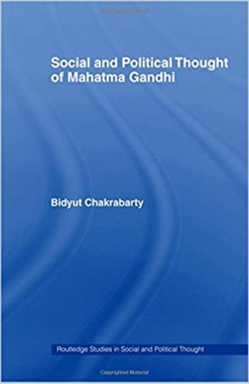  Social and Political Thought of Mahatma Gandhi (Routledge Studies in Social and Political Thought) 