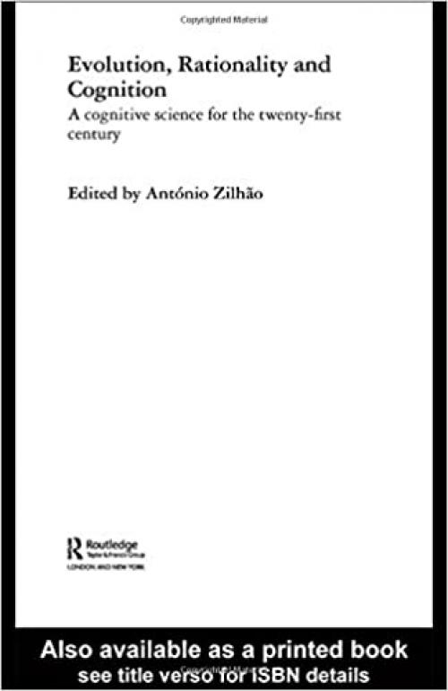  Evolution, Rationality and Cognition: A Cognitive Science for the Twenty-First Century (Routledge Studies in the Philosophy of Science) 