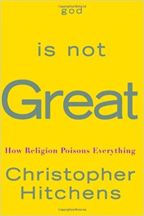  God Is Not Great: How Religion Poisons Everything 