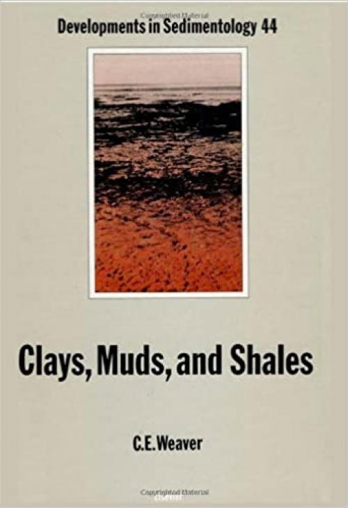  Clays, Muds, and Shales (Developments in Sedimentology) 