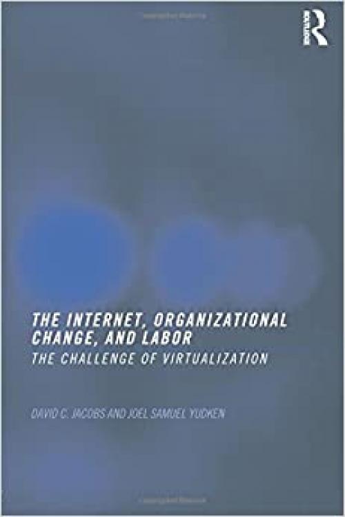  The Internet, Organizational Change and Labor 