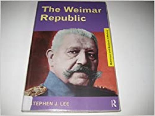  The Weimar Republic (Questions and Analysis in History) 