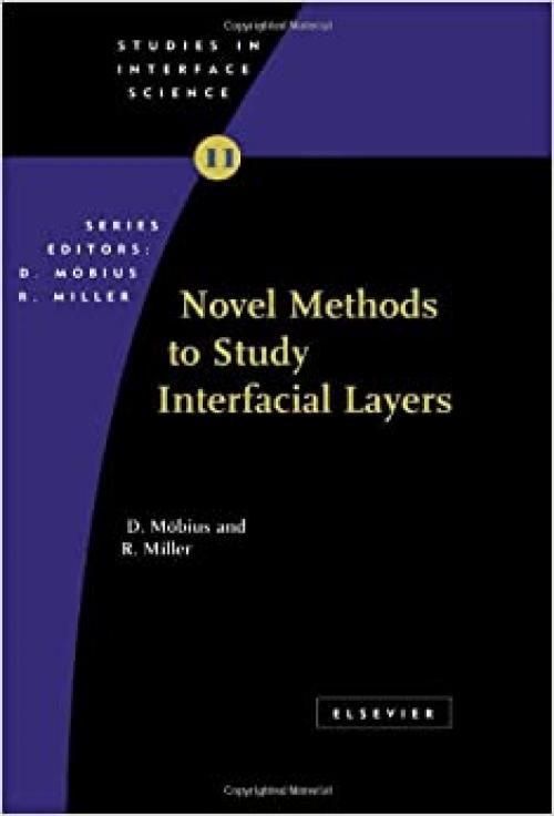  Novel Methods to Study Interfacial Layers (Volume 11) (Studies in Interface Science, Volume 11) 