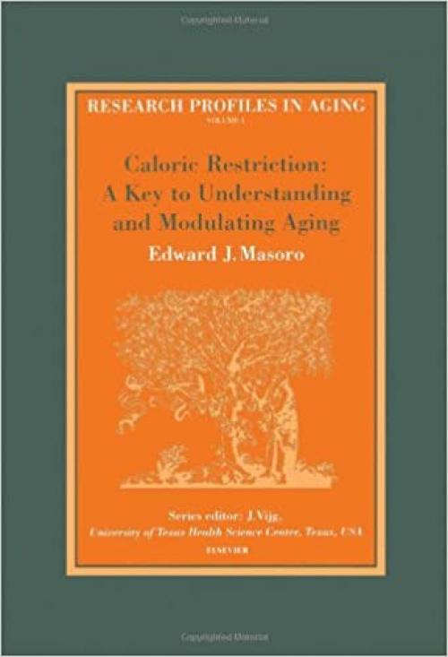  Caloric Restriction: A Key to Understanding and Modulating Aging (Volume 1) (Research Profiles in Aging, Volume 1) 