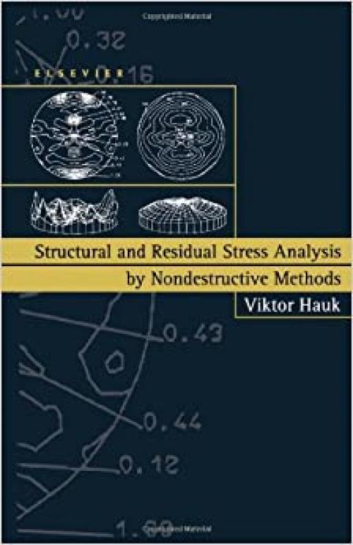  Structural and Residual Stress Analysis by Nondestructive Methods: Evaluation - Application - Assessment 