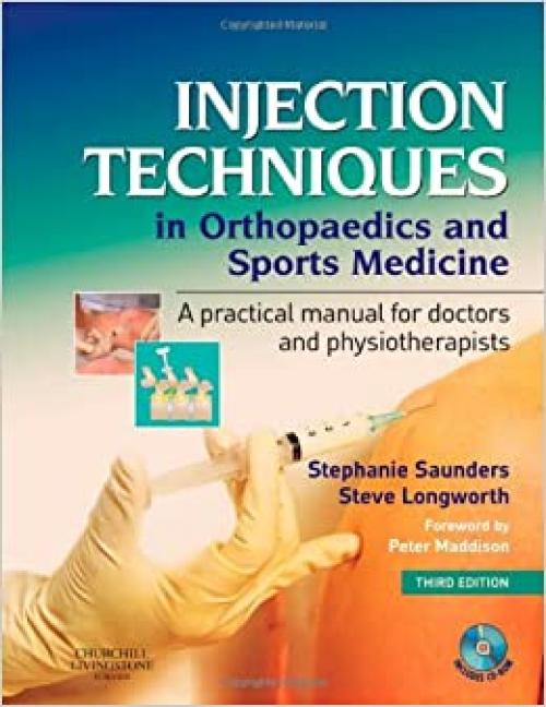  Injection Techniques in Orthopaedics and Sports Medicine with CD-ROM: A Practical Manual for Doctors and Physiotherapists 