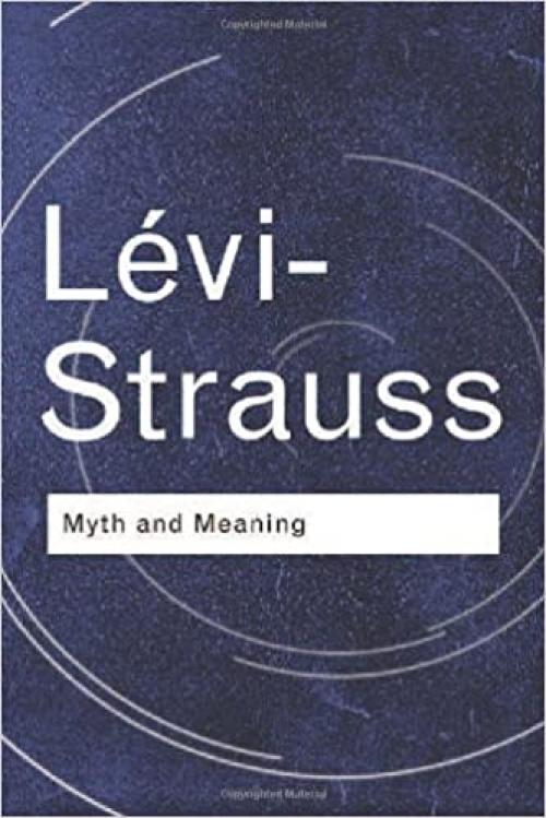  Myth and Meaning (Routledge Classics) 