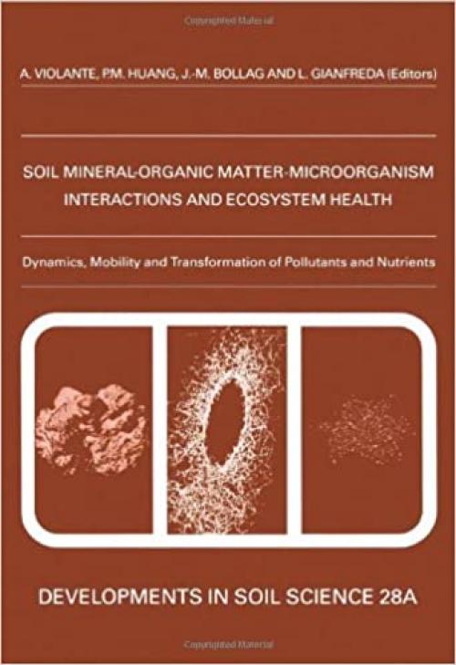  Dynamics, Mobility and Transformation of Pollutants and Nutrients (Volume 28A) (Developments in Soil Science, Volume 28A) 