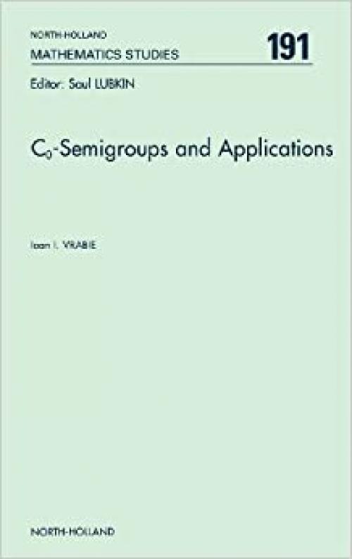  Co-Semigroups and Applications (Volume 191) (North-Holland Mathematics Studies, Volume 191) 