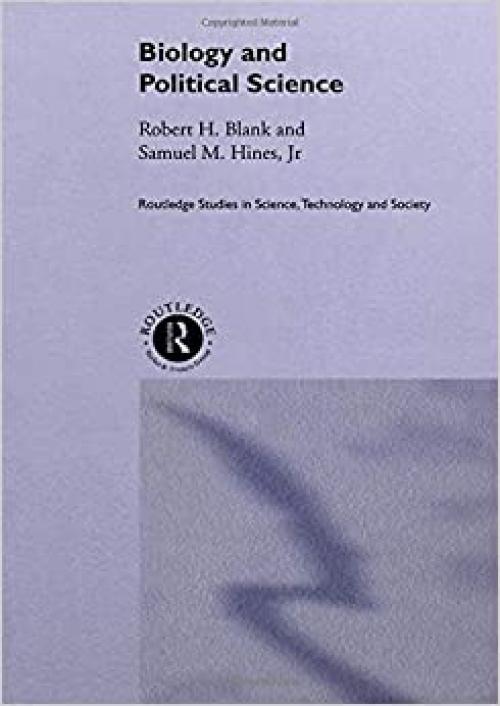  Biology and Political Science (Routledge Studies in Science, Technology and Society) 