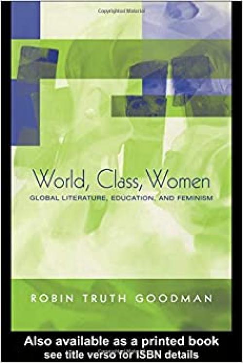  World, Class, Women: Global Literature, Education, and Feminism 