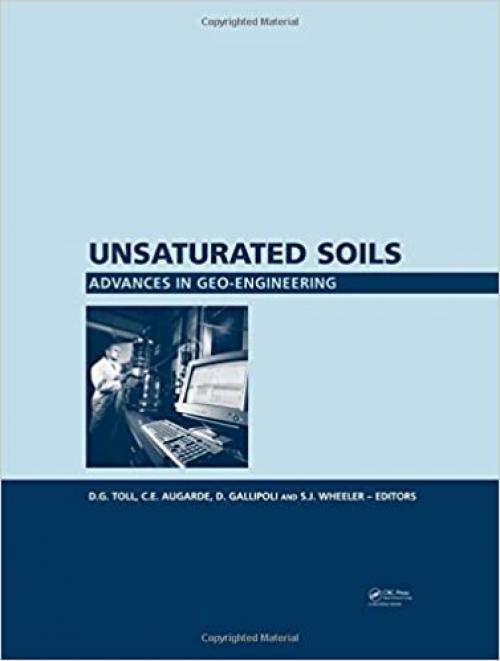  Unsaturated Soils. Advances in Geo-Engineering: Proceedings of the 1st European Conference, E-UNSAT 2008, Durham, United Kingdom, 2-4 July 2008 