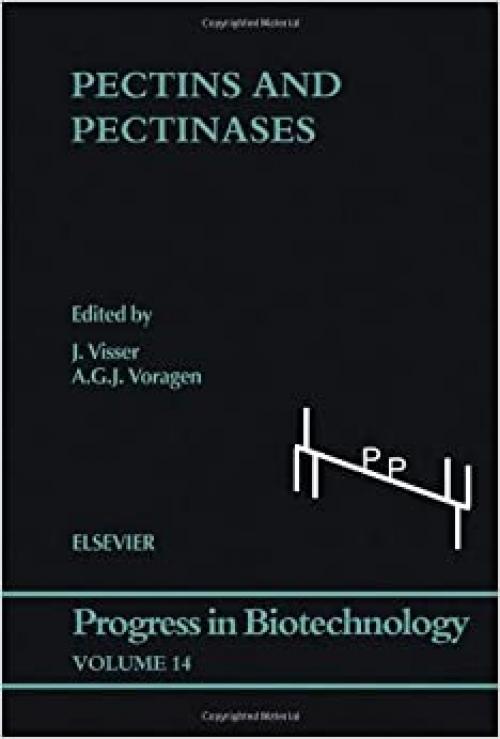  Pectines and Pectinases: Proceedings of an International Symposium, Wageningen, the Netherlands, December 3-7, 1995 (Progress in Biotechnology) 