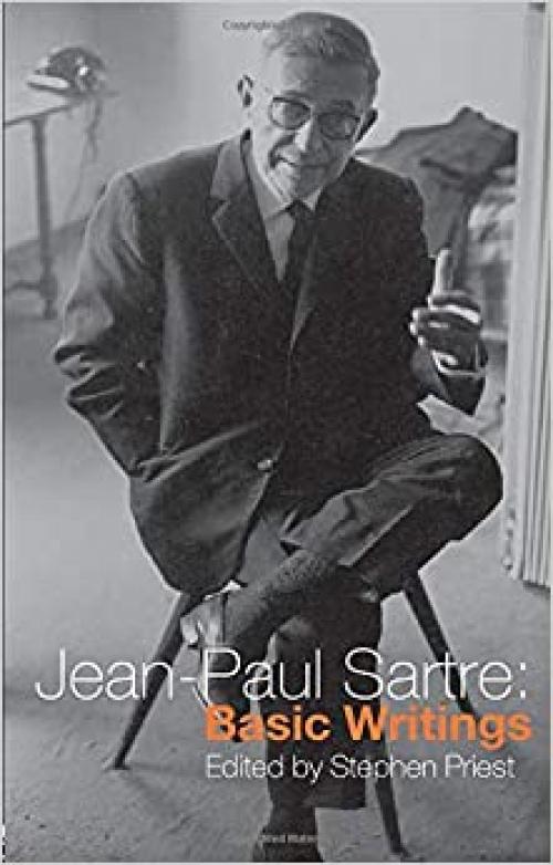  Jean-Paul Sartre: Basic Writings 