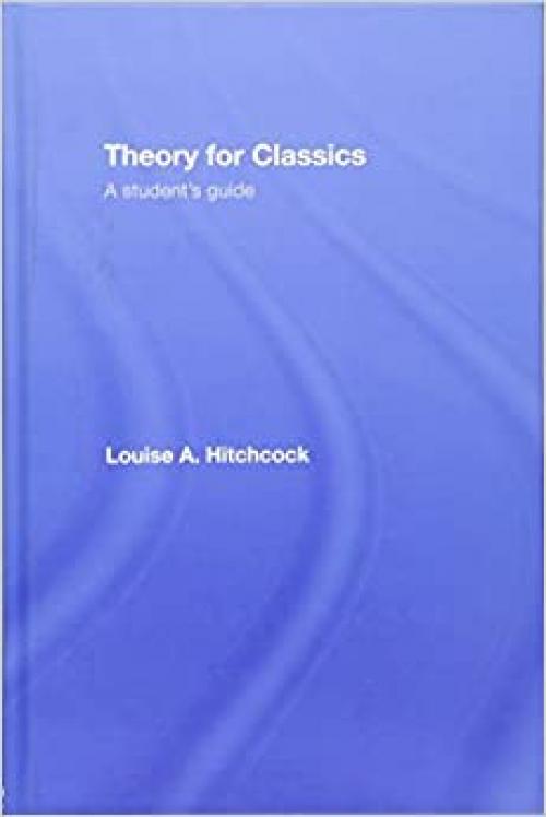  Theory for Classics: A Student's Guide 