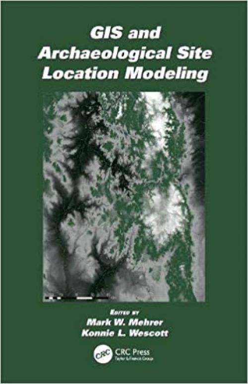  GIS and Archaeological Site Location Modeling 