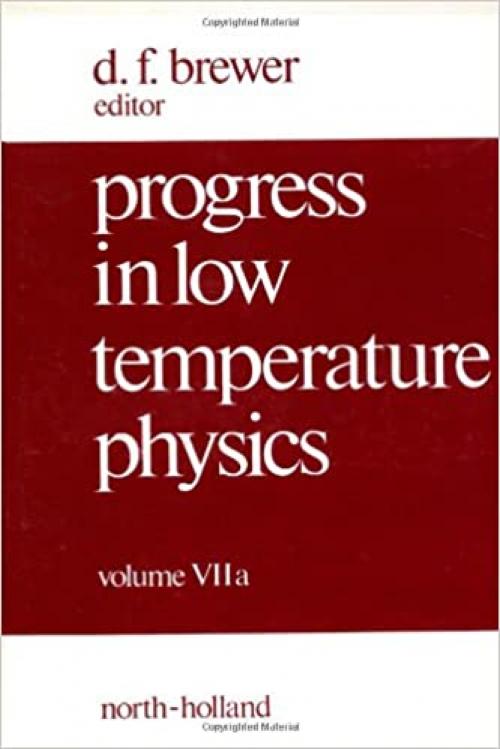  Progress in Low Temperature Physics, 7A 