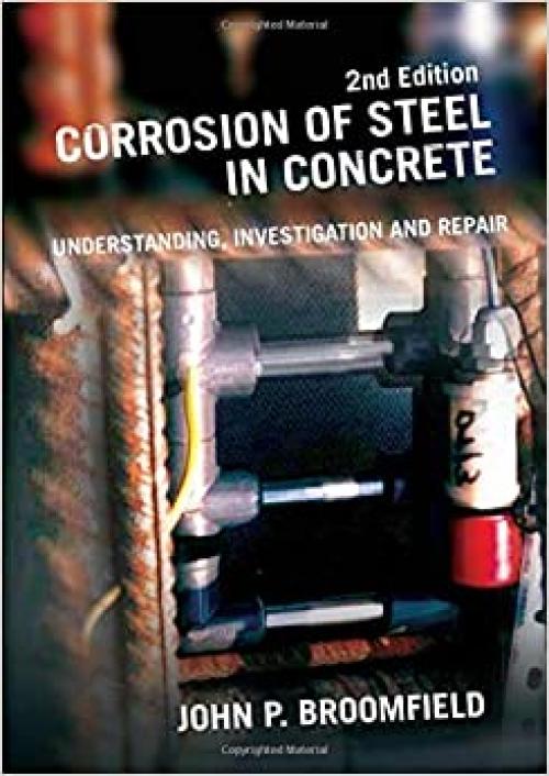  Corrosion of Steel in Concrete: Understanding, Investigation and Repair, Second Edition 