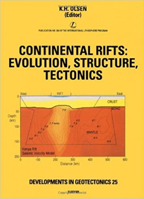  Continental Rifts: Evolution, Structure, Tectonics (Developments in Geotectonics) 