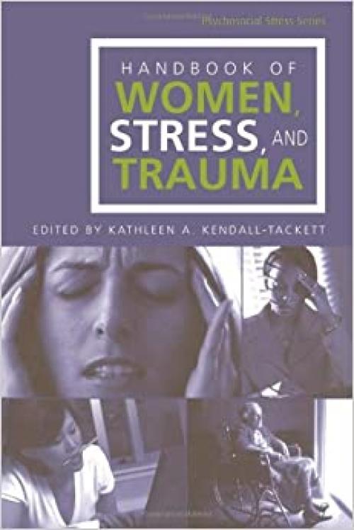  Handbook of Women, Stress and Trauma (Psychosocial Stress Series) 