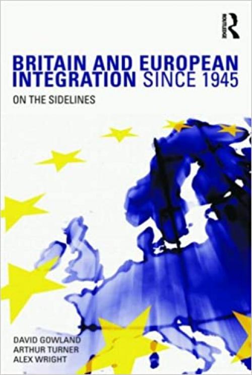  Britain and European Integration since 1945: On the Sidelines 