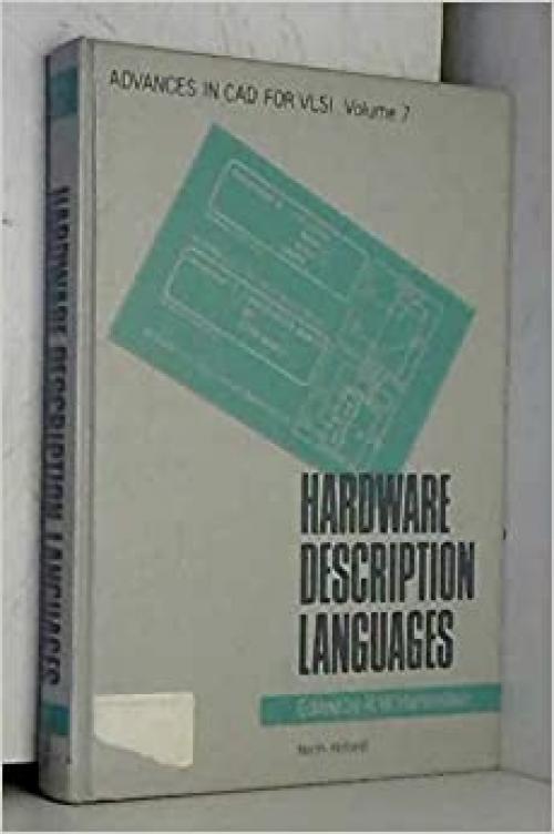  Hardware Description Languages (ADVANCES IN C A D FOR V L S I) (v. 7) 