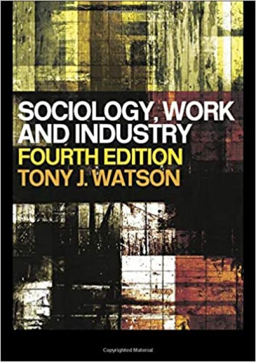  Sociology, Work and Industry: Fifth edition 