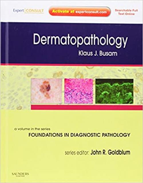  Dermatopathology, Expert Consult - Online and Print (Foundations in Diagnostic Pathology) 