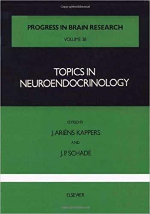  Topics in Neuroendocrinology, Volume 38 (Progress in Brain Research) 