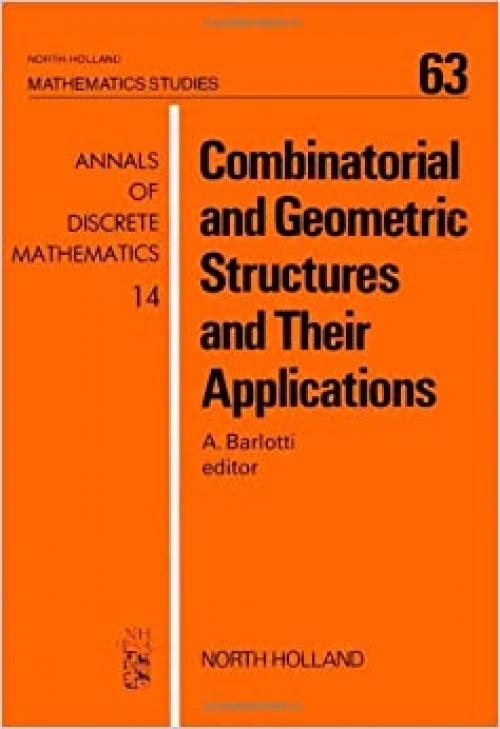  Combinatorial and geometric structures and their applications (Annals of discrete mathematics) 
