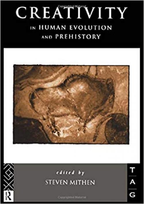  Creativity in Human Evolution and Prehistory (Theoretical Archaeology Group) 