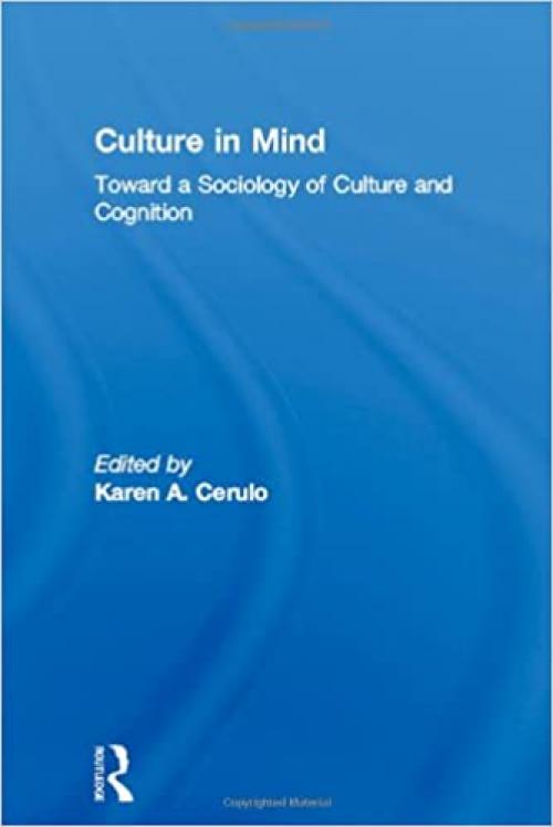  Culture in Mind: Toward a Sociology of Culture and Cognition 