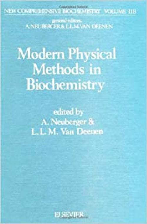  Modern Physical Methods in Biochemistry, Part B (New Comprehensive Biochemistry) 