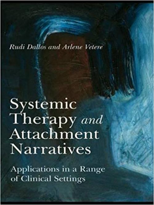  Systemic Therapy and Attachment Narratives: Applications in a Range of Clinical Settings 