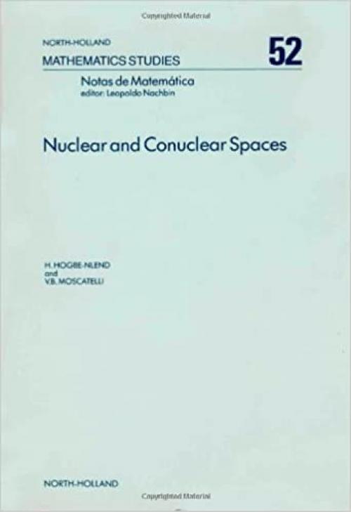  Nuclear and conuclear spaces: Introductory courses on nuclear and conuclear spaces in the light of the duality 