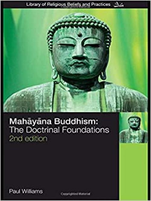  Mahayana Buddhism: The Doctrinal Foundations (The Library of Religious Beliefs and Practices) 