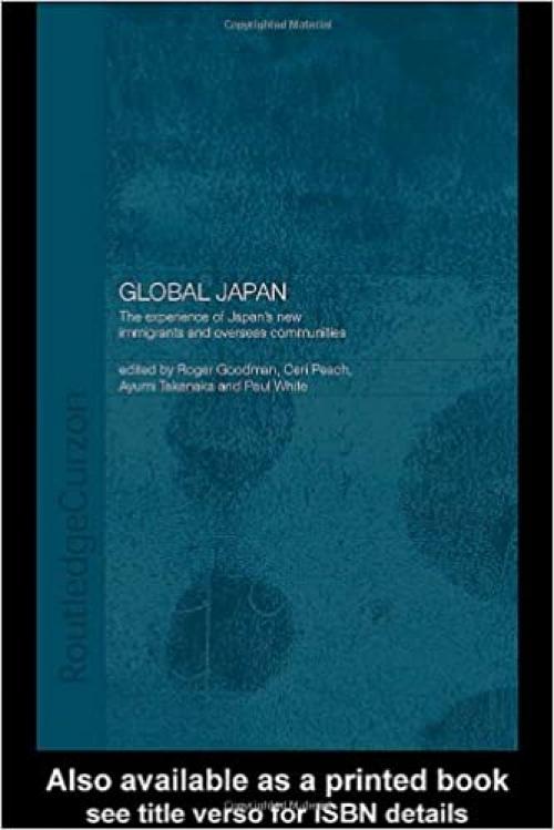  Global Japan: The Experience of Japan's New Immigrant and Overseas Communities 