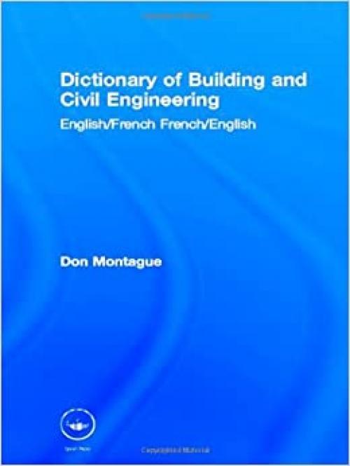  Dictionary of Building and Civil Engineering: English/French French/English 