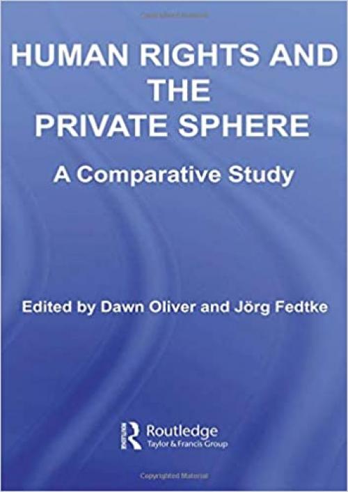  Human Rights and the Private Sphere vol 1: A Comparative Study (UT Austin Studies in Foreign and Transnational Law) 