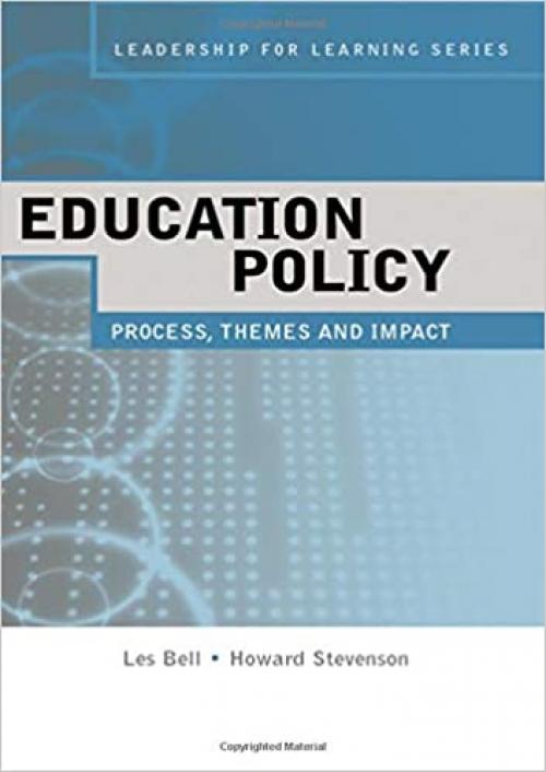  Education Policy: Process, Themes and Impact (Leadership for Learning Series) 