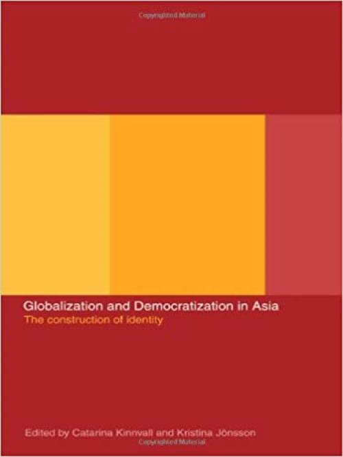  Globalization and Democratization in Asia: The Construction of Identity 