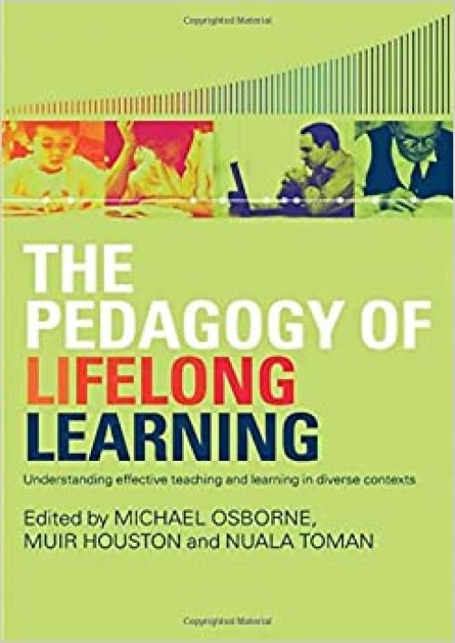  The Pedagogy of Lifelong Learning: Understanding Effective Teaching and Learning in Diverse Contexts 