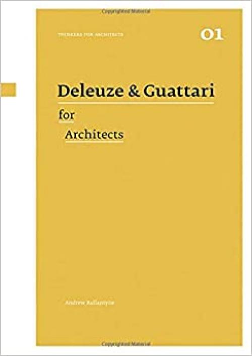  Deleuze & Guattari for Architects (Thinkers for Architects) 