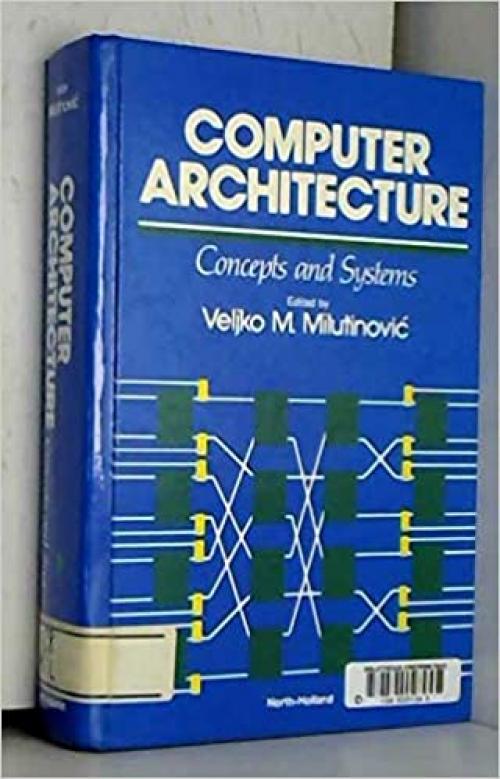  Computer Architecture: Concepts and Systems 