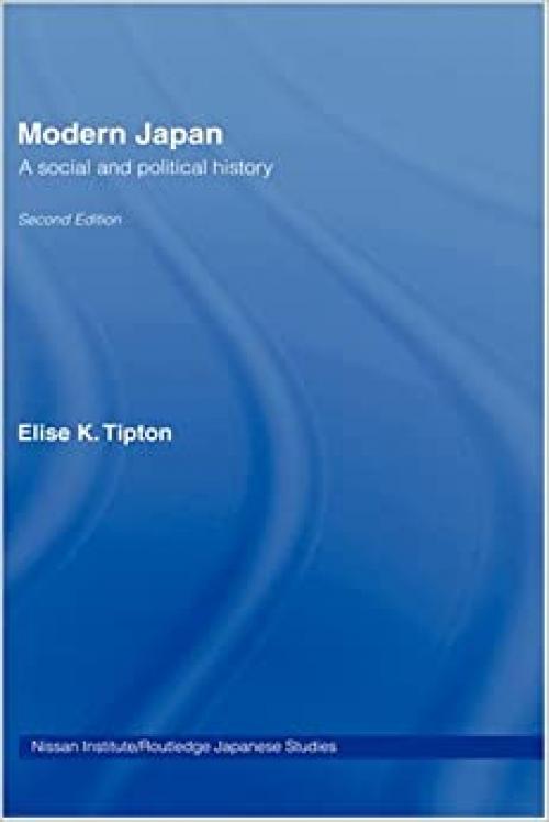  Modern Japan: A Social and Political History (Nissan Institute/Routledge Japanese Studies) 