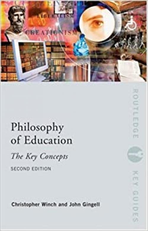  Philosophy of Education: The Key Concepts (Routledge Key Guides) 