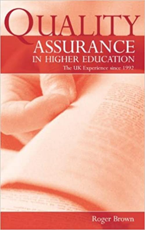  Quality Assurance in Higher Education: The UK Experience Since 1992 