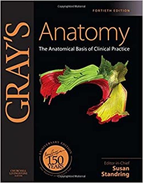  Gray's Anatomy: The Anatomical Basis of Clinical Practice: 150 Anniversary Edition 